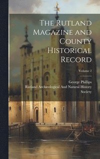 bokomslag The Rutland Magazine and County Historical Record; Volume 2