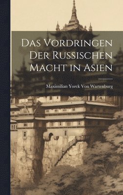 Vordringen Der Russischen Macht in Asien