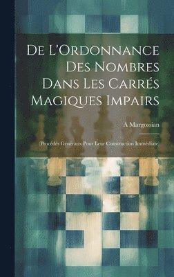 De L'Ordonnance Des Nombres Dans Les Carrs Magiques Impairs 1