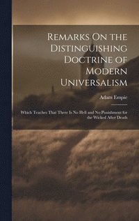 bokomslag Remarks On the Distinguishing Doctrine of Modern Universalism