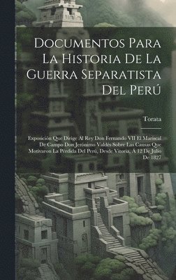 Documentos Para La Historia De La Guerra Separatista Del Per 1