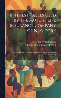 Interest Tables Used by the Mutual Life Insurance Company of New York 1