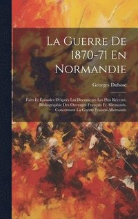 bokomslag La Guerre De 1870-71 En Normandie