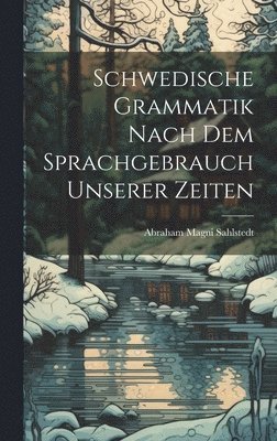 Schwedische Grammatik Nach Dem Sprachgebrauch Unserer Zeiten 1