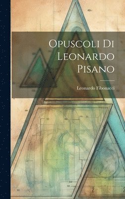 bokomslag Opuscoli Di Leonardo Pisano