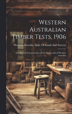 bokomslag Western Australian Timber Tests, 1906