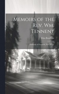 bokomslag Memoirs of the Rev. Wm. Tennent