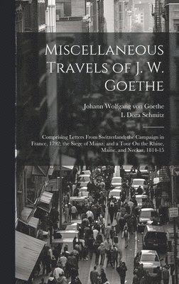 bokomslag Miscellaneous Travels of J. W. Goethe