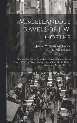 Miscellaneous Travels of J. W. Goethe 1