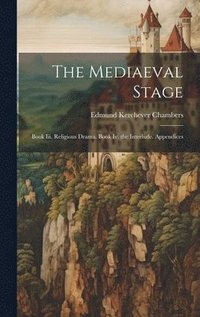 bokomslag The Mediaeval Stage