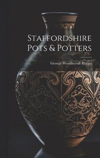 bokomslag Staffordshire Pots & Potters