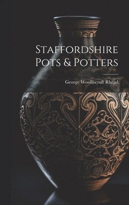 bokomslag Staffordshire Pots & Potters