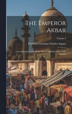 The Emperor Akbar 1