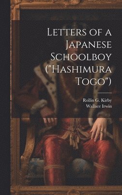 Letters of a Japanese Schoolboy (&quot;Hashimura Togo&quot;) 1