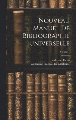 bokomslag Nouveau Manuel De Bibliographie Universelle; Volume 1