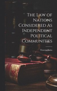 bokomslag Law of Nations Considered As Independent Political Communities
