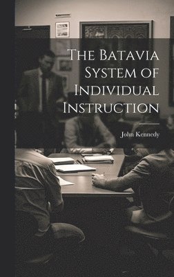 John Kennedy - Batavia System of Individual Instruction, Inbunden