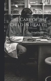 bokomslag Care of the Child in Health