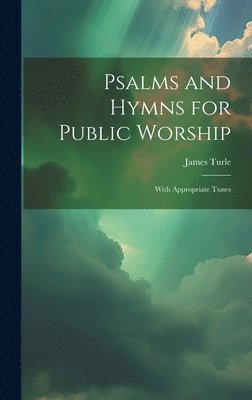 James Turle - Psalms and Hymns for Public Worship, Inbunden