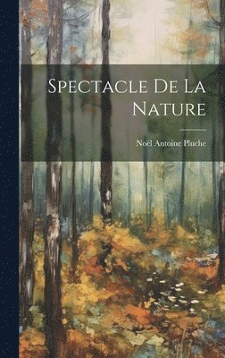 bokomslag Spectacle De La Nature