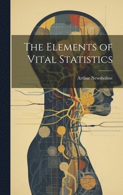 bokomslag The Elements of Vital Statistics