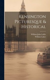 bokomslag Kensington Picturesque & Historical