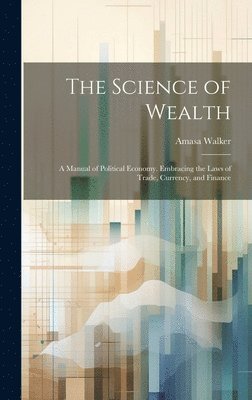 bokomslag The Science of Wealth