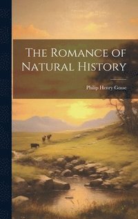 bokomslag The Romance of Natural History