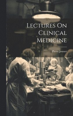 bokomslag Lectures On Clinical Medicine