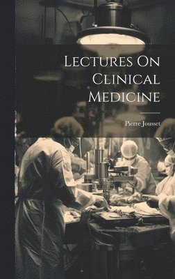 Lectures On Clinical Medicine