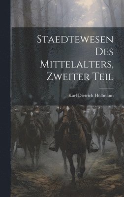 bokomslag Staedtewesen Des Mittelalters, Zweiter Teil