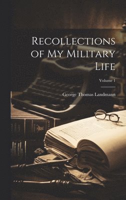 bokomslag Recollections of My Military Life; Volume 1