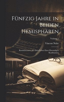bokomslag Fünfzig Jahre in Beiden Hemisphären