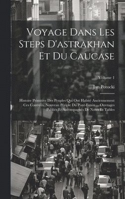 Voyage Dans Les Steps D'astrakhan Et Du Caucase 1