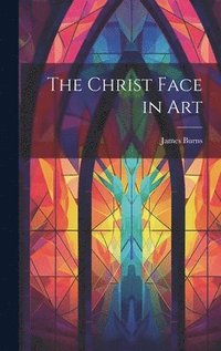 bokomslag The Christ Face in Art