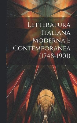 bokomslag Letteratura Italiana Moderna E Contemporanea (1748-1901)