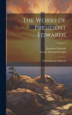 bokomslag The Works of President Edwards