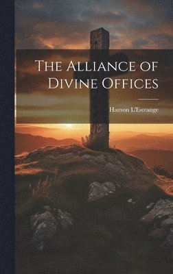 bokomslag The Alliance of Divine Offices