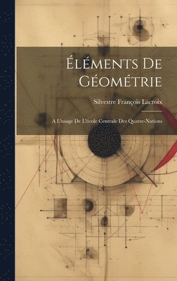 Silvestre François LaCroix - Éléments De Géométrie, Inbunden
