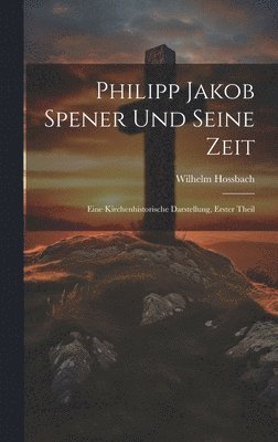 bokomslag Philipp Jakob Spener Und Seine Zeit