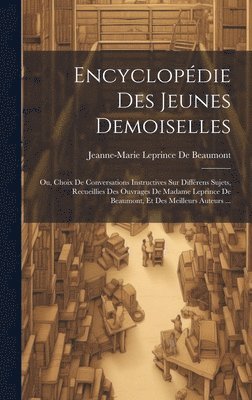 Jeanne-Marie Leprince De Beaumont - Encyclopédie Des Jeunes Demoiselles, Inbunden