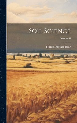 Soil Science; Volume 8 1