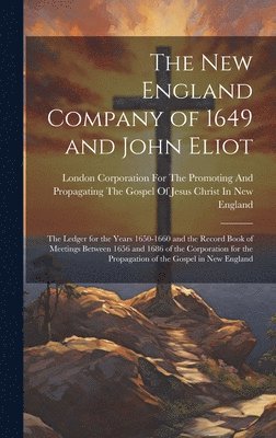 bokomslag The New England Company of 1649 and John Eliot