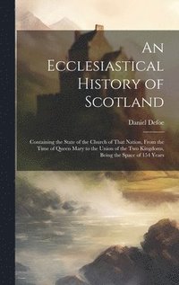 bokomslag An Ecclesiastical History of Scotland