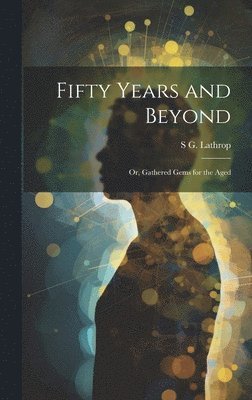 Fifty Years and Beyond 1