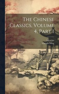 bokomslag The Chinese Classics, Volume 4, part 1