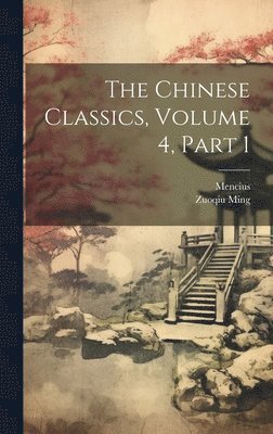 bokomslag The Chinese Classics, Volume 4, part 1