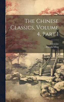 The Chinese Classics, Volume 4, part 1 1