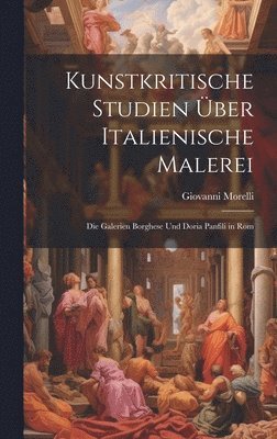 Giovanni Morelli - Kunstkritische Studien Über Italienische Malerei, Inbunden