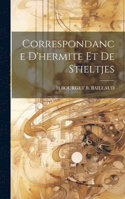 bokomslag Correspondance D'hermite Et De Stieltjes